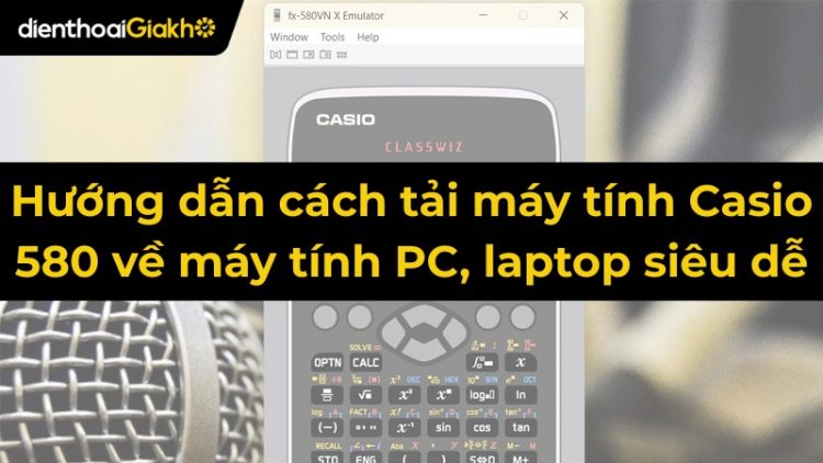 cách tải máy tính casio 580 về máy tính