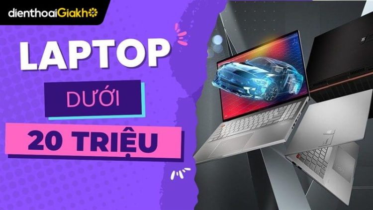 laptop cho sinh viên dưới 20 triệu