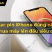 Cách sạc pin iPhone đúng cách khi mới mua máy lần đầu siêu chuẩn