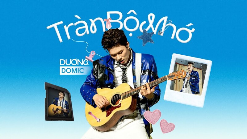 Ca khúc Tràn Bộ Nhớ của Dương Domic