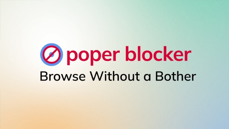 Phần mềm chặn quảng cáo trên điện thoại Poper Blocker