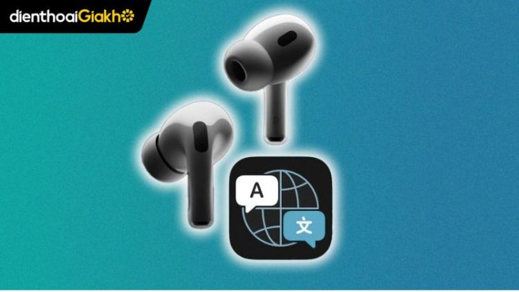 Airpods dịch trực tiếp