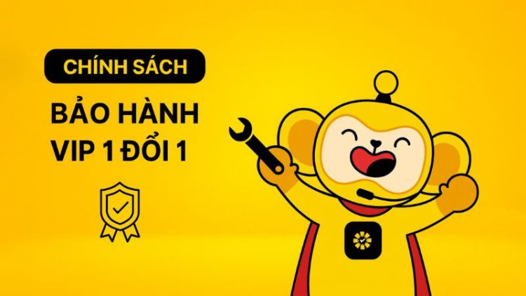 Bảo hành VIP 1 đổi 1