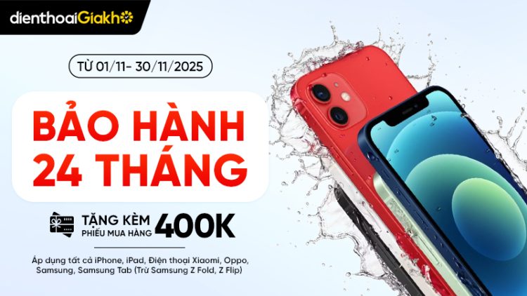 Bảo hành lên đến 24 tháng