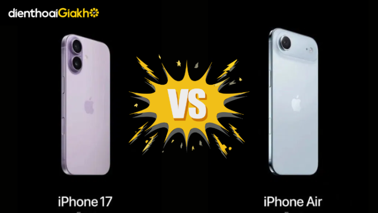So sánh iPhone 17 vs iPhone 17 Air