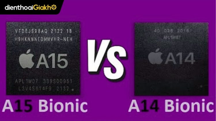 Đánh giá chip A14 Bionic vs A15 Bionic có gì khác biệt