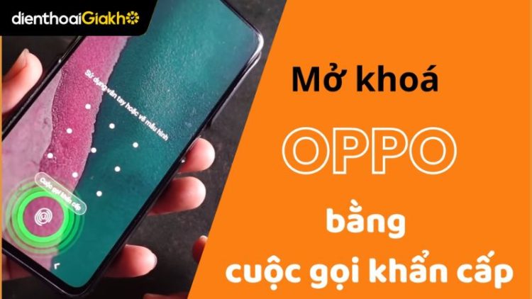 cach-mo-khoa-dien-thoai-oppo-bang-cuoc-goi-khan-cap
