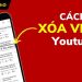 cach-xoa-video-tren-youtube