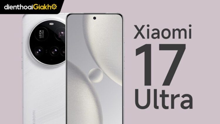 Xiaomi 17 Ultra sắp ra mắt