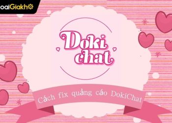 cách fix quảng cáo dokichat