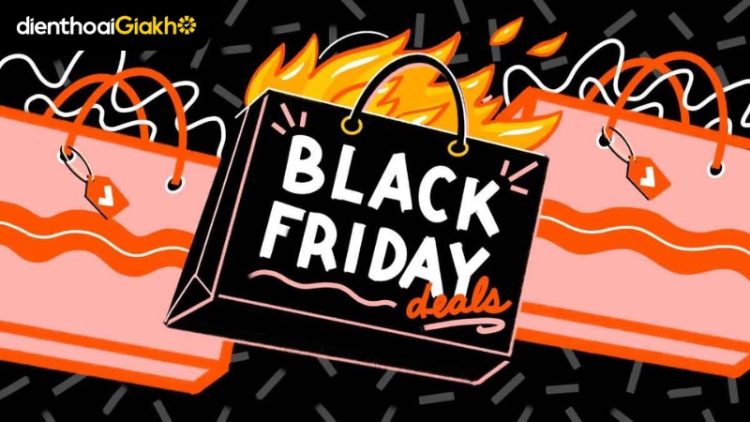 Samsung Black Friday sale những sản phẩm nào tại Điện Thoại Giá Kho