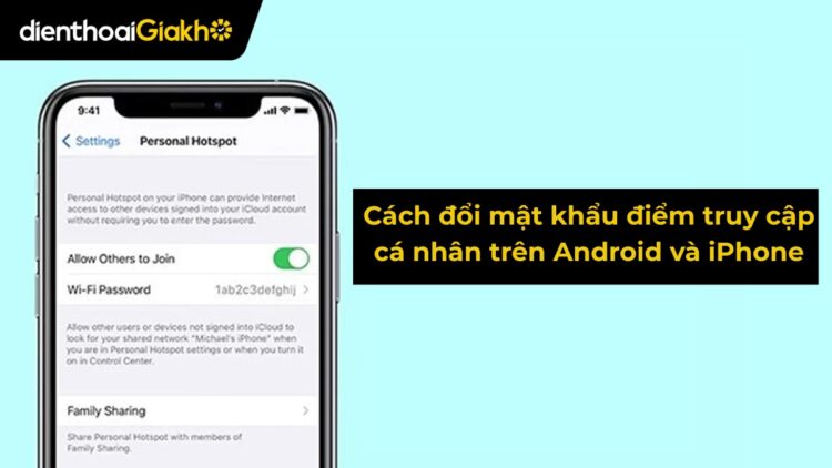 Cách đổi mật khẩu điểm truy cập cá nhân trên Android và iPhone