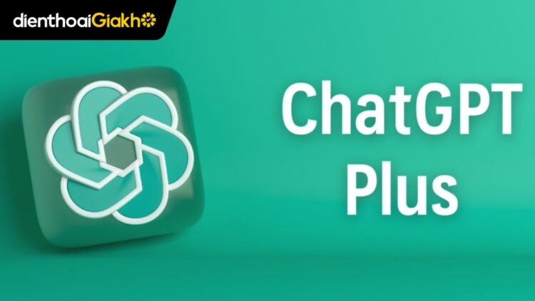 Cách nhận ChatGPT Plus miễn phí