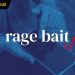 Rage bait là gì? Vì sao Oxford chọn đây là từ của năm 2025?