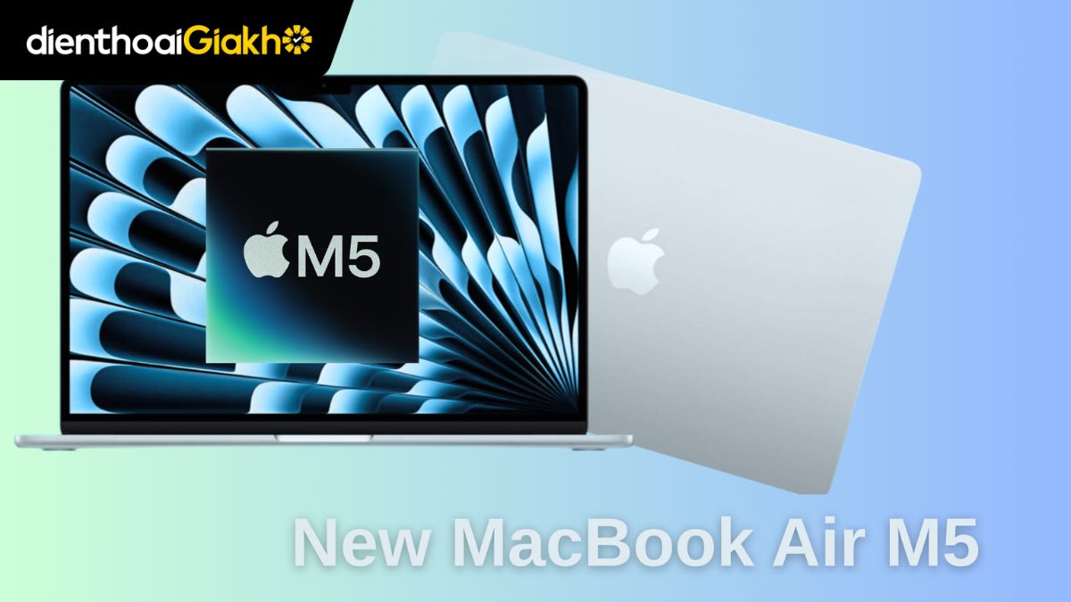 MacBook Air M5 khi nào ra mắt? Có gì mới? Giá bao nhiêu?