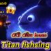 Hướng dẫn cách câu boss trong Titan Fishing dễ dàng