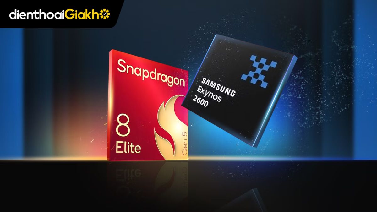 So sánh Exynos 2600 vs Snapdragon 8 Elite: Liệu có đủ sức cạnh tranh?