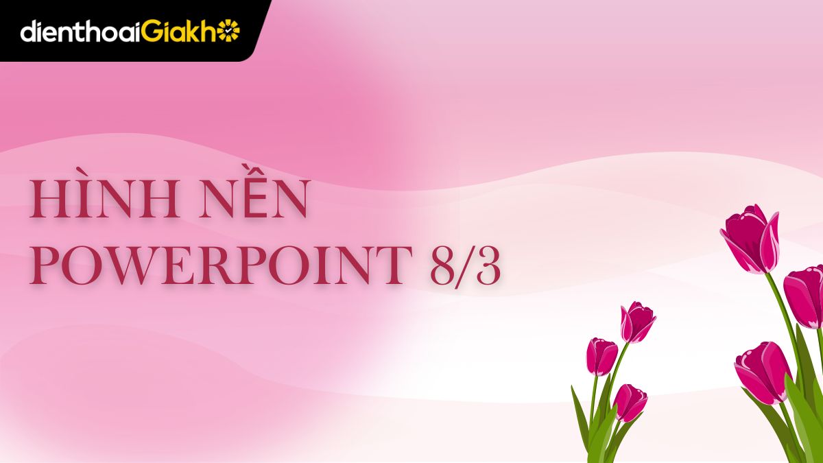 Hình nền Powerpoint 8/3