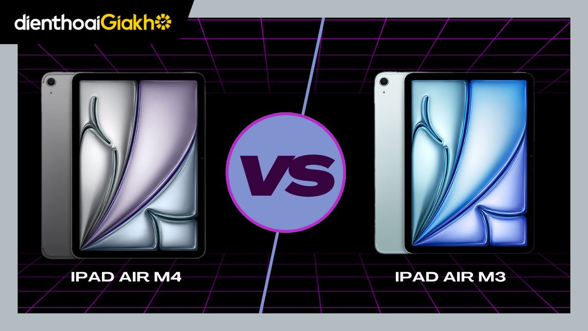 So sánh iPad Air M4 vs iPad Air M3