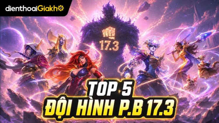 đội hình mạnh nhất DTCL 17.3