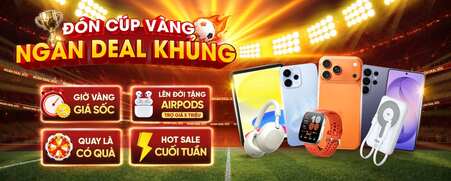 Đón cúp vàng - Ngàn deal khủng